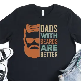 Dads With Beards Are Better  - Father's Day Graphic T-Shirt -  T-shirt T-Shirt For Dad